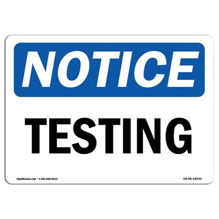 Signmission OSHA Notice, 5" Height, Testing Sign, 7" X 5", Landscape OS-NS-D-57-L-18550